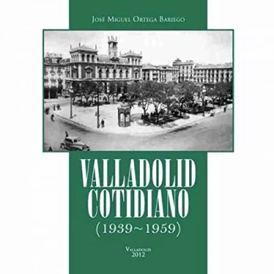 Imagen de Valladolid cotidiano (1939 1959) (HISTORIA)