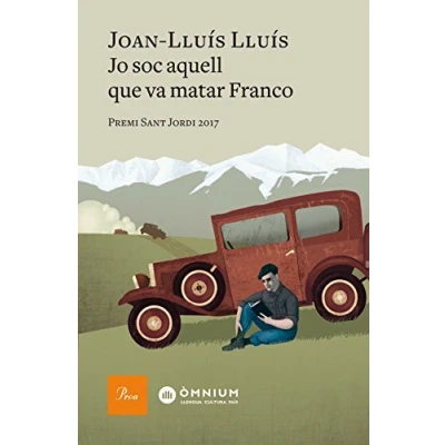 Imagen de Jo soc aquell que va matar Franco: Premi Sant Jordi 2017 (A TOT VENT)