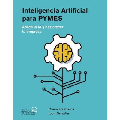 Imagen de Inteligencia Artificial para pymes: Aplica la IA y haz crecer tu empresa (SOCIAL MEDIA)