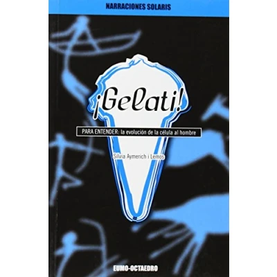 Imagen de Gelati!: PARA ENTENDER : la evolución de célula al hombre (Narraciones Solaris) 9788480638845: 11