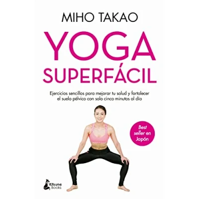 Imagen de Yoga superfácil: Ejercicios sencillos para mejorar tu salud y fortalecer el s (BIENESTAR)