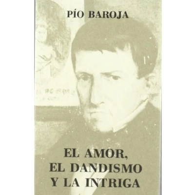 Imagen de El Amor, Dandismo y la Intriga (SIN COLECCION)