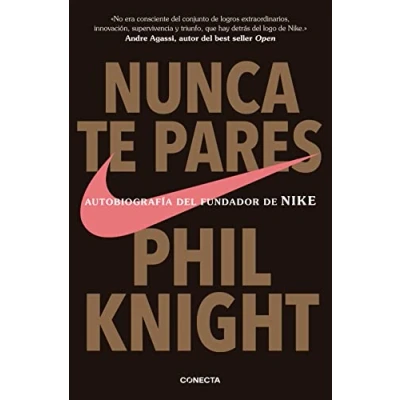 Imagen de Nunca te pares: Autobiografía del fundador de Nike (Conecta)