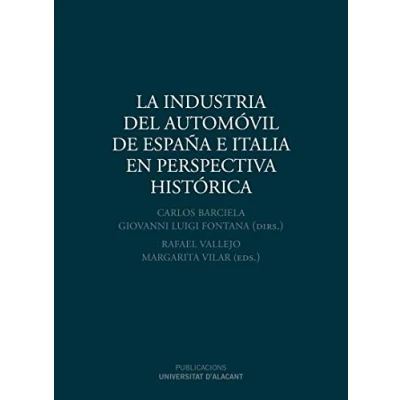 Imagen de Industria del automóvil de España e Italia en perspectiva histórica, La (Publicacions Institucionals Universitat d&#039;Alacant)