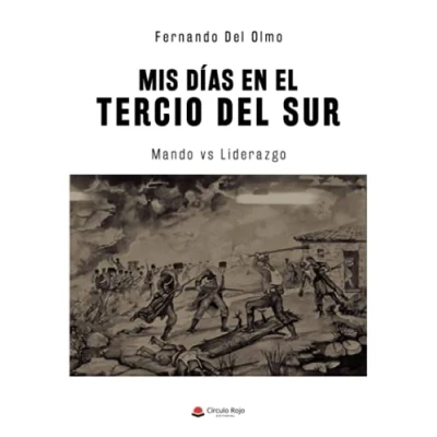 Imagen de Mis días en el tercio sur: Mando vs Liderazgo (SIN COLECCION)