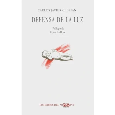 Imagen de DEFENSA DE LA LUZ: 43 (POESÍA LOS LIBROS DEL MISSISSIPPI)