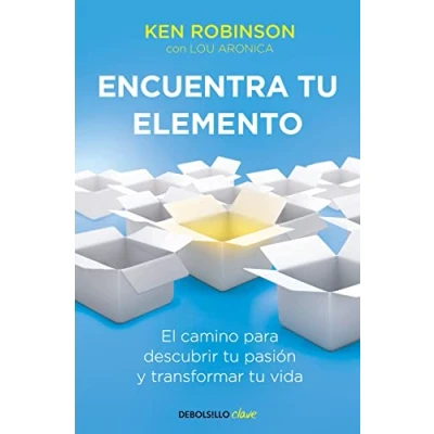 Imagen de Encuentra tu elemento: El camino para descubrir pasión y transformar vida (Clave)
