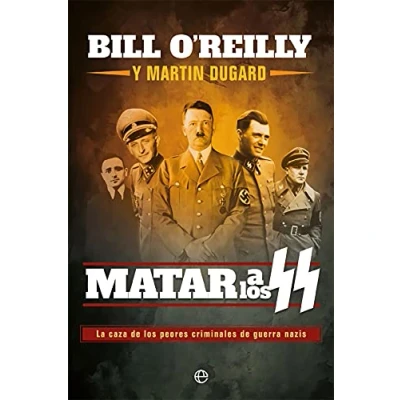 Imagen de Matar a los ss: La caza de peores criminales guerra nazis (Historia del siglo XX)