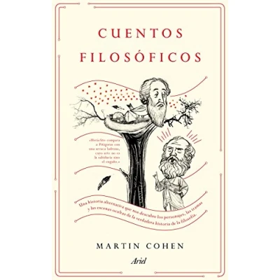 Imagen de Cuentos filosóficos: Una historia alternativa que nos descubre los personajes, las tramas y escenas ocultas de la verdadera filosofía (Ariel)