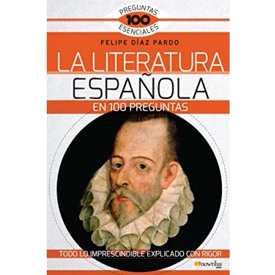 Imagen de La Literatura española en 100 Preguntas (100 Esenciales)