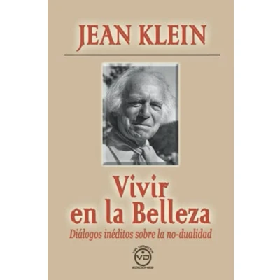 Imagen de Vivir en la belleza: Dialogos inéditos sobre no dualidad: Diálogos dualidad (METAHISTORIA)