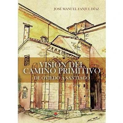 Imagen de Visión del Camino Primitivo: De Oviedo a Santiago (SIN COLECCION)