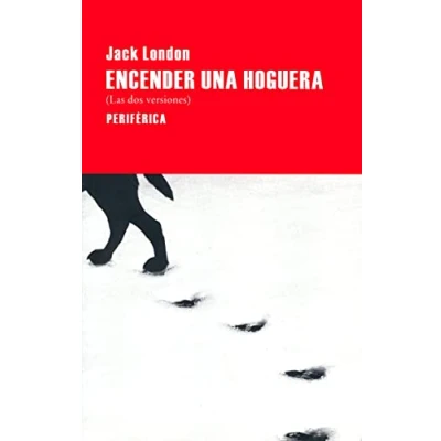 Imagen de Encender Una Hoguera: (Las dos versiones): 47 (LARGO RECORRIDO)