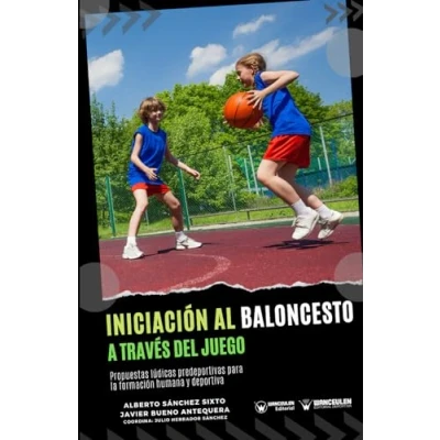 Imagen de Iniciación al baloncesto a través del juego: Propuestas lúdicas predeportivas para la formación humana y deportiva