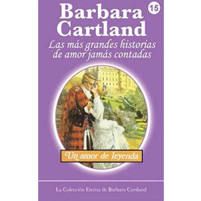 Imagen de Un Amor de Leyenda: Volume 15 (La Colección Eterna Barbara Cartland)