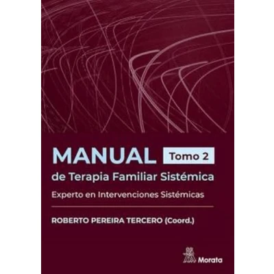 Imagen de Manual de Terapia Familiar Sistémica. Experto en Intervenciones Sistémicas. Tomo 2 (Terapia Iberoamericana)