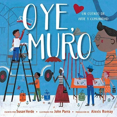 Imagen de Oye, Muro (Hey, Wall): Un cuento de arte y comunidad