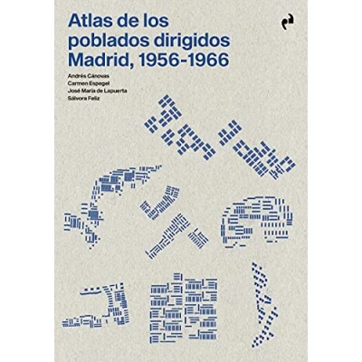 Imagen de ATLAS DE LOS POBLADOS DIRIGIDOS. MADRID, 1956 1966 (ARQUITECTURA)