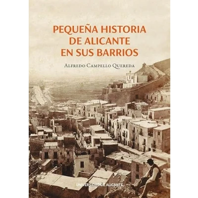 Imagen de Pequeña historia de Alicante en sus barrios (Publicacions Institucionals la Universitat d&#039;Alacant)