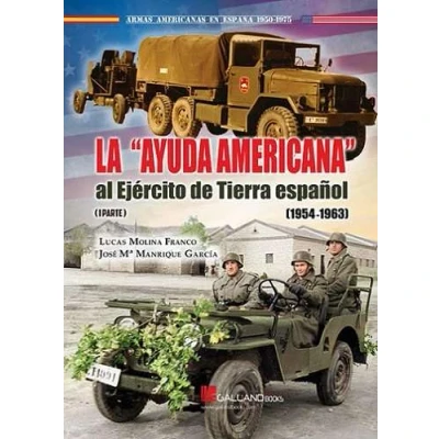Imagen de LA &quot;AYUDA AMERICANA&quot; AL EJERCITO DE TIERRA ESPAÑOL (1954 1963) I PARTE (Armas Americanas en España Siglo XX)