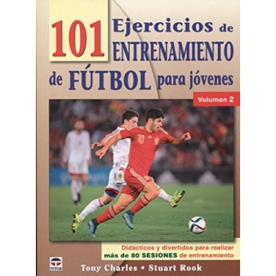 Imagen de 101 ejercicios de entrenamiento futbol para jóvenes. Volumen 2: Didácticos y divertidos realizar más 80 sesiones (TUTOR)