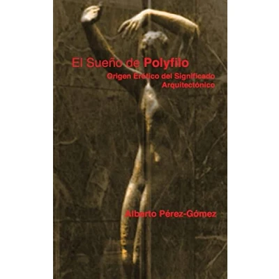 Imagen de El Sueno de Polyfilo: Origen Erotico del Significado Arquitectonico