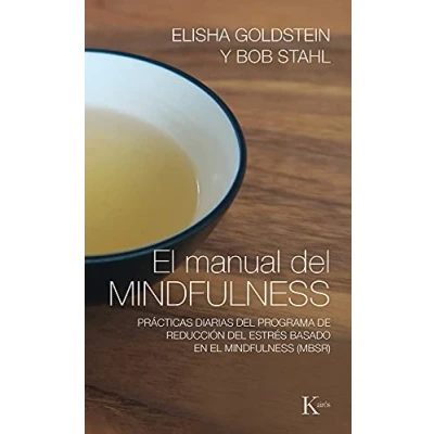 Imagen de el manual del mindfulness: Prácticas diarias programa de reducción estrés basado en mindfulness (MBSR) (Psicología)