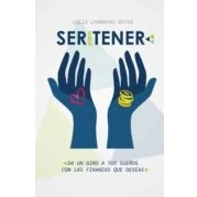 Imagen de Ser Para Tener. Da un giro a tus sueños con las finanzas que deseas