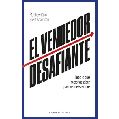 Imagen de El vendedor desafiante: Las características necesarias para vender siempre (EMPRESA ACTIVA)