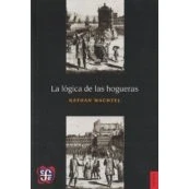 Imagen de LA LÓGICA DE LAS HOGUERAS (Historia (fce))