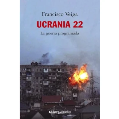 Imagen de Ucrania 22: La guerra programada (Alianza Ensayo)