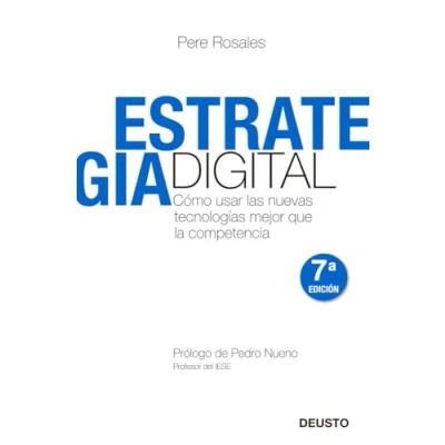 Imagen de Estrategia Digital: Cómo usar las nuevas tecnologías mejor que la competencia (Deusto)
