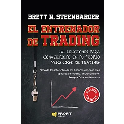 Imagen de El Entrenador de trading 101 lecciones para convertirte en tu propio Psicolog Trading: psicólog (SIN COLECCION)