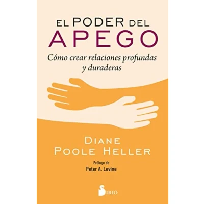 Imagen de El poder del apego: Cómo crear relaciones profundas y duraderas (SIN COLECCION)