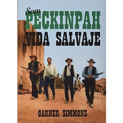 Imagen de Sam Peckinpah: Vida Salvaje (OTROS TITULOS CINE)