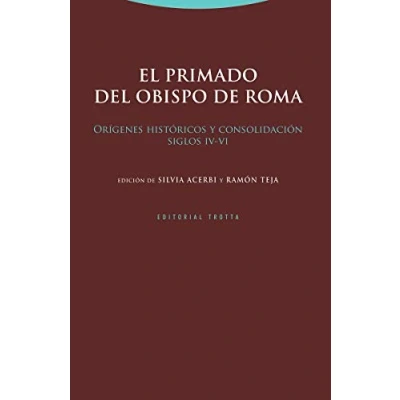 Imagen de El primado del obispo de Roma: Orígenes históricos Y consolidación (siglos IV VI) (ESTRUCTURAS PROCESOS RELIGION)