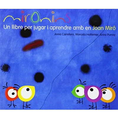 Imagen de Mironins. Un llibre per jugar i aprendre amb en Joan Miró (Los cuentos de la cometa)