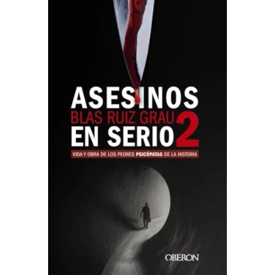 Imagen de Asesinos en serio 2: Vida y obra de los peores psicópatas la historia (Libros singulares)