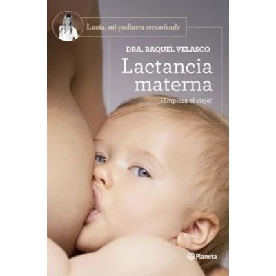Imagen de Lactancia materna: ¡Empieza el viaje! (Lucía, mi pediatra recomienda)