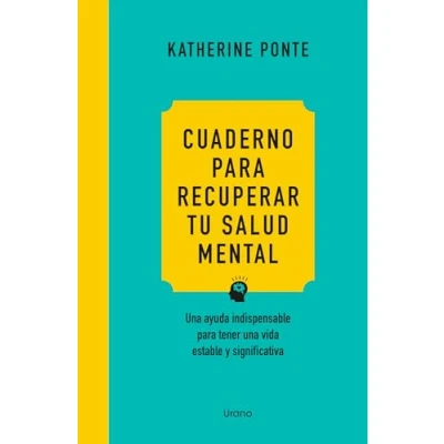 Imagen de Cuaderno para recuperar tu salud mental: una ayuda indispensable tener vida estable y significativa (Crecimiento personal)