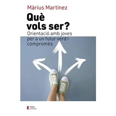 Imagen de Què vols ser?: Orientació amb joves per a un futur verd i compromès (Educació família)