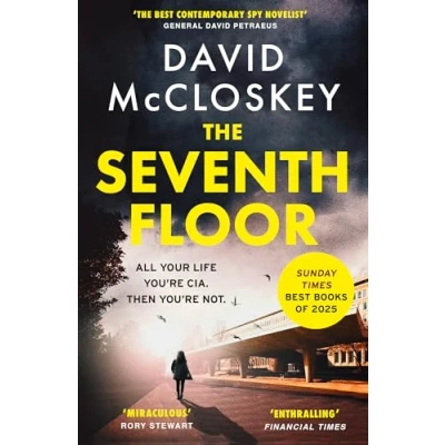 Imagen de THE Seventh Floor: Sunday Times Bestseller From Author of DAMASCUS STATION and co host hit podcast REST IS CLASSIFIED (David McCloskey spy thriller)