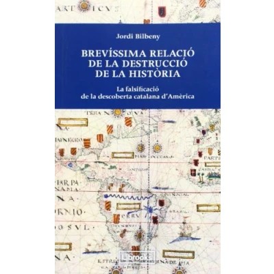 Imagen de Brevíssima Relació DE LA Destrucció Història: FALSIFICACIÓ DESCOBERTA CATALANA D&#039;AMÈRICA (INEDITA CAT)