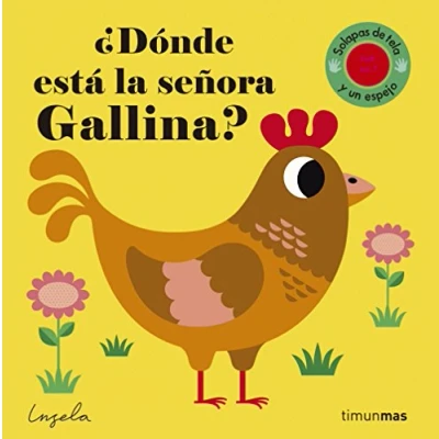 Imagen de ¿Dónde está la señora Gallina?: Solapas de tela y un espejo (Libros con texturas)