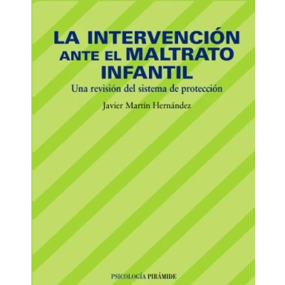 Imagen de La intervención ante el maltrato infantil: Una revisión del sistema de protección (Psicología) 9788436819908