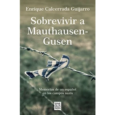 Imagen de Sobrevivir a Mauthausen Gusen: Memorias de un español en los campos nazis (Sine Qua Non)