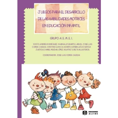 Imagen de Juegos Para El Desarrollo De Las Habilidades Motrices En Educación Infantil (EXPRESION CORPORAL PLASTICA Y MUSICAL)