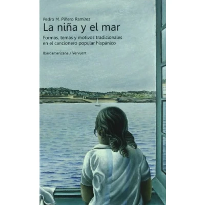 Imagen de La niña y el mar. Formas, temas motivos radicionales en cancionero popular hispánico.