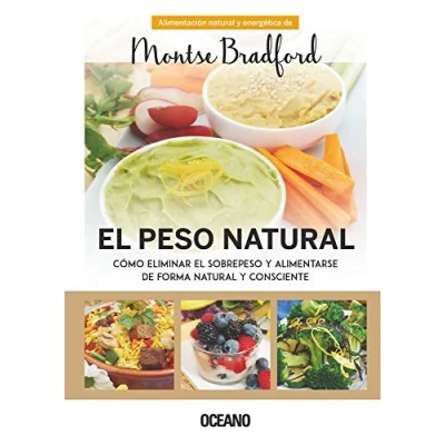 Imagen de El peso natural. Como Eliminar Sobrepeso Y alimentarsede Forma Natural consciente: Cómo Alimentarse de Consciente (SIN COLECCION)