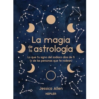 Imagen de la magia de astrología: Lo que tu signo del zodíaco dice ti (y las personas te rodean) (Kepler Astrología)